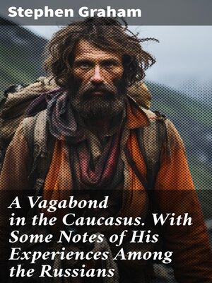 cover image of A Vagabond in the Caucasus. With Some Notes of His Experiences Among the Russians